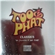 Too Phat - Classics 